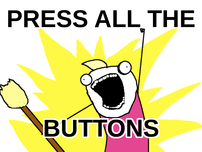 Press ALL the Buttons meme
